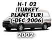 H-1 02 (TURKEY PLANT-EUR): -DEC.2006 (2002-)