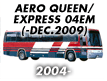AERO QUEEN/EXPRESS 04EM: -DEC.2009 (2004-)