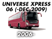 UNIVERSE XPRESS 06: -DEC.2009 (2006-)