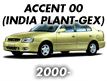 ACCENT 00 (INDIA PLANT-GEX) (2000-)