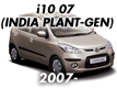 i10 07 (INDIA PLANT-GEN) (2007-)