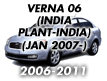 VERNA 06 (INDIA PLANT-INDIA): JAN.2007- (2006-2011)