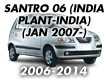 SANTRO 06 (INDIA PLANT-INDIA): JAN.2007- (2006-2014)