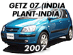 GETZ 07 (INDIA PLANT-INDIA) (2007-)