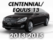 CENTENNIAL/EQUUS 13 (2013-2015)