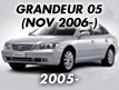 GRANDEUR 05: NOV.2006- (2005-)