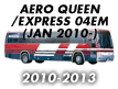 AERO QUEEN/EXPRESS 04EM: JAN.2010- (2010-2013)