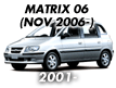MATRIX 06: NOV.2006- (2006-)