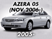 AZERA 05: NOV.2006- (2005-)