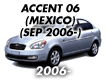 ACCENT 06 (MEXICO): SEP.2006- (2006-)