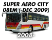 SUPER AERO CITY 08EM: -DEC.2009 (2008-)