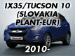 IX35/TUCSON 10 (SLOVAKIA PLANT-EUR) (2010-)