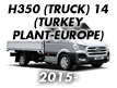 H350 (TRUCK) 14 (TURKEY PLANT-EUROPE) (2015-)