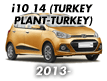 i10 14 (TURKEY PLANT-TURKEY) (2013-2016)