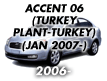 ACCENT 06 (TURKEY PLANT-TURKEY): JAN.2007- (2006-)